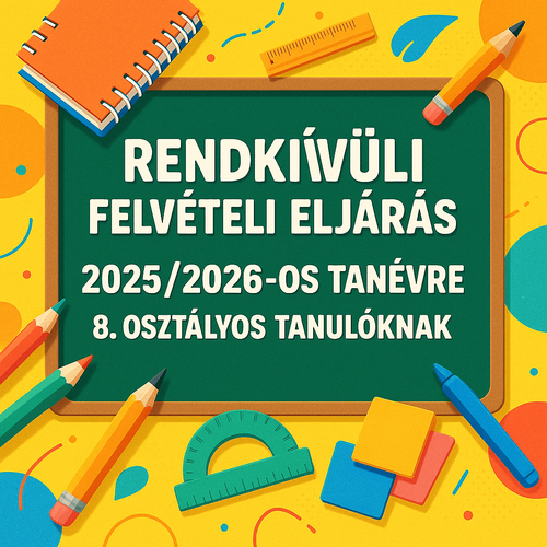 Rendkívüli felvételi eljárás hirdetése 2025/2026-os tanévre
